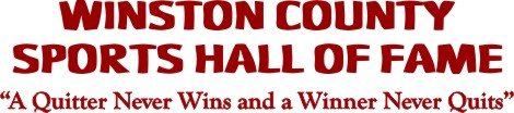 WINSTON COUNTY SPORTS HALL OF FAME